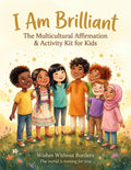 I Am Brilliant: The Multicultural Affirmation & Activity Kit for Kids