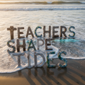 Teachers Shape Tides Coastal Poster | Beach Theme Classroom Decor | Ocean Inspirational Wall Art | Educator Gift | Digital Download