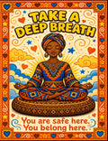 Take a Deep Breath Poster | Mindfulness Wall Art | Diverse Calming Corner Decor | Meditation Print | You Belong Here | Digital Download